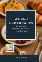 World Breakfasts: 50 Morning Recipes and Drinks from Europe B0FMQ3JTWJ Book Cover