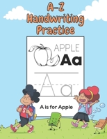 A-Z Handwriting Practice: Handwriting book practice for kids ages 3-5 Large 8.5x11 B08HGTJNQN Book Cover