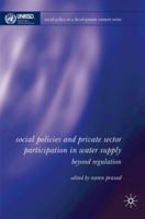 Social Policy, Regulation and Private Sector Participation in Water Supply: Beyond Regulation 0230520820 Book Cover