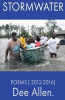 Stormwater: Poems [ 2012-2016 ] 1542878292 Book Cover