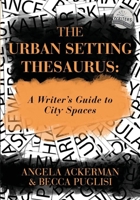 The Urban Setting Thesaurus: A Writer's Guide to City Spaces 098977256X Book Cover