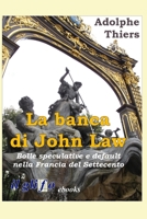 La banca di John Law: Bolle speculative e default nella Francia del Settecento 8897527191 Book Cover