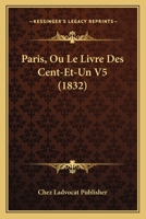 Paris, Ou Le Livre Des Cent-Et-Un V5 (1832) 1271945959 Book Cover