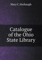 Catalogue of the Ohio State Library 5518913850 Book Cover