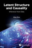 Advanced Modeling and Inference: Learning Latent Structures and Causality from Data 9811290687 Book Cover