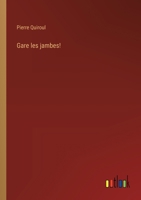 Gare les jambes! 338502126X Book Cover