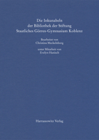Die Inkunabeln Der Bibliothek Der Stiftung Staatliches Gorres-Gymnasium Koblenz 3447118970 Book Cover