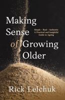Making Sense of Growing Older: A Practical and Insightful Guide to Ageing B0FVF6GWNL Book Cover