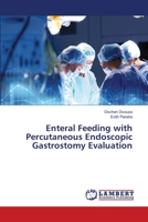 Enteral Feeding with Percutaneous Endoscopic Gastrostomy Evaluation 6139855586 Book Cover
