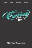 Running Team Monthly Planner: Monthly Calendar (Daily planner with notes) for Fitness enthusiasts and fans of the body cult 1671862139 Book Cover