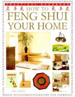 How to Feng Shui Your Home (Practical Handbooks (Lorenz)) 0754805956 Book Cover