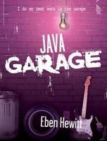 Java Garage (The Garage Series) 0321246233 Book Cover