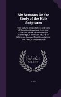 Six Sermons on the Study of the Holy Scriptures 102205290X Book Cover