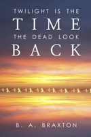 Twilight Is the Time the Dead Look Back (The Detective Rein Connery Series) 1081865784 Book Cover