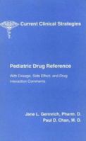Current Clinical Strategies Pediatric Physician's Drug Resource 1881528227 Book Cover