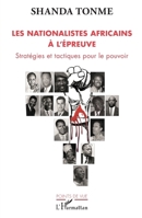 Les nationalistes africains à l'épreuve: Stratégies et tactiques pour le pouvoir (Points de Vue) (French Edition) 2343191999 Book Cover