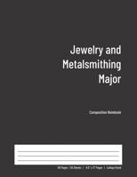Jewelry and Metalsmithing Major Composition Notebook: College Ruled Book for Students - Study, Write, Draw, Journal & more in this 110 page Workbook 1081409339 Book Cover