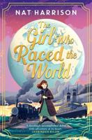 The Girl Who Raced the World: a page-turning retelling of the beloved classic Around the World in Eighty Days 1835871380 Book Cover