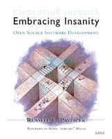 Embracing Insanity: Open Source Software Development 0672319896 Book Cover