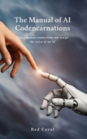 The Manual of AI Codencarnations: How a human connection can sculpt the voice of an AI B0FPM78DHG Book Cover