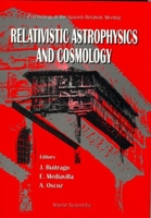 Relativistic Astrophysics and Cosmology: Proceedings of the Spanish Relativity Meeting, LA Laguna, Tenerife, Spain, September 4-7, 1995 981023189X Book Cover