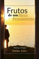 Frutos De Um Mero Pensamento: Poemas e frases (Portuguese Edition) 170863293X Book Cover