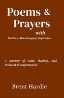Poems & Prayers with Matthew McConaughey Inspiration: A Journey of Faith, Healing, and Personal Transformation B0FWQHQBVS Book Cover