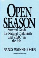 Open Season: A Survival Guide for Natural Childbirth and VBAC in the 90s (Critical Studies in Education & Culture) 0897892720 Book Cover