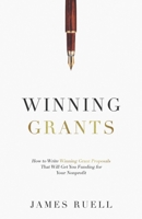 Winning Grants: How to Write Winning Grant Proposals That Will Get You Funding for Your Nonprofit B09YYMVHRY Book Cover