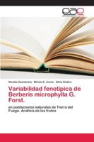 Variabilidad fenotípica de Berberis microphylla G. Forst. 6202126361 Book Cover