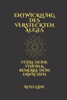 Entwicklung Des Versteckten Auges: F�hle Deine Vision & Bemerke Dein Erwachen B0BB61Z49W Book Cover