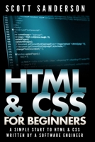 HTML & CSS For Beginners: A Simple Start To HTML & CSS (Written By A Software Engineer) 1505633486 Book Cover