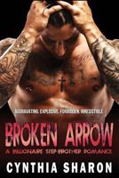 Broken Arrow: A Billionaire Stepbrother with Benefits Romance 1523251700 Book Cover
