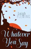 Whatever You Say: A Highland Springs Romance 0997735147 Book Cover