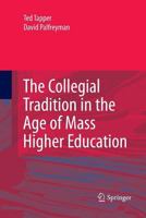 The Collegial Tradition in the Age of Mass Higher Education 904819153X Book Cover