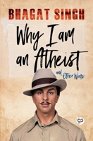 Why I Am an Atheist and Other Works 9394112847 Book Cover