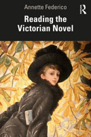 Reading the Victorian Novel 1032483091 Book Cover