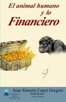 El animal humano y lo Financiero (Ensayos literarios concluyentes del Patriarcado) (Spanish Edition) B0HGB1WJJ8 Book Cover
