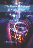 Human Holographic Visual System 1963091124 Book Cover
