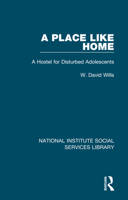 A Place Like Home: A Hostel for Disturbed Adolescents 1032067349 Book Cover