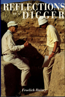 Reflections of a Digger: Fifty Years of World Archaeology 0924171154 Book Cover