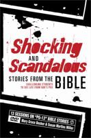 Shocking and Scandalous Stories from the Bible: Challenging Students to See Life from God's POV 0784723990 Book Cover