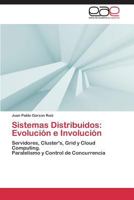Sistemas Distribuidos: Evolucion E Involucion 3847352814 Book Cover