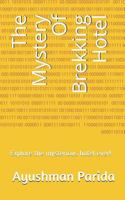 The Mystery of Brekking Hotel: Explore the Mysterious Hotel Ever! 172676656X Book Cover