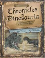 Chronicles of Dinosauria: The History & Mystery of Dinosaurs and Man 0890517045 Book Cover