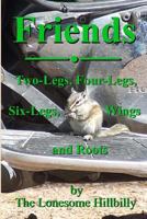 Friends: Two-Legs, Four-Legs, Six-Legs, Wings and Roots 1728772516 Book Cover