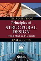 Principles of Structural Design: Wood, Steel, and Concrete, Third Edition 1138493538 Book Cover