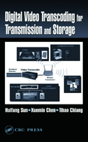 Digital Video Transcoding for Transmission and Storage 0849316944 Book Cover