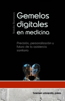 Gemelos digitales en medicina: Precisión, personalización y futuro de la asistencia sanitaria (Spanish Edition) 368904829X Book Cover