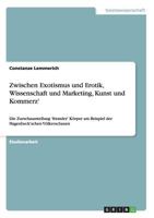 Zwischen Exotismus Und Erotik, Wissenschaft Und Marketing, Kunst Und Kommerz' 3640633962 Book Cover